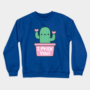 Funny I Prick You Valentines Day Puns Crewneck Sweatshirt